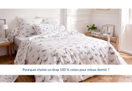 Pourquoi choisir un drap 100 % coton pour mieux dormir ?