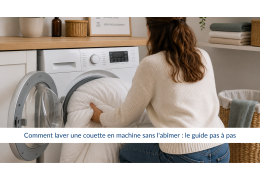 Comment laver une couette en machine sans l'abîmer : le guide pas à pas