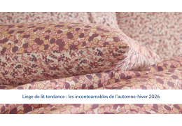 Linge de lit tendance : les incontournables de l’automne-hiver 2026