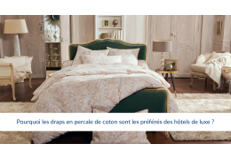 Pourquoi les draps en percale de coton sont les préférés des hôtels de luxe ?