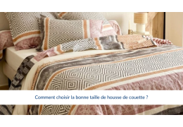 Comment choisir la bonne taille de housse de couette ?