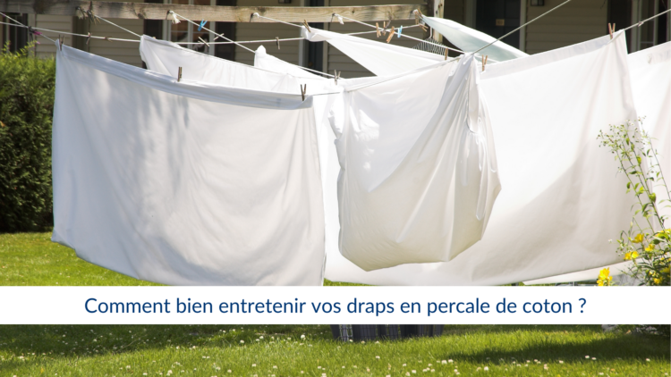 Comment bien entretenir vos draps en percale de coton