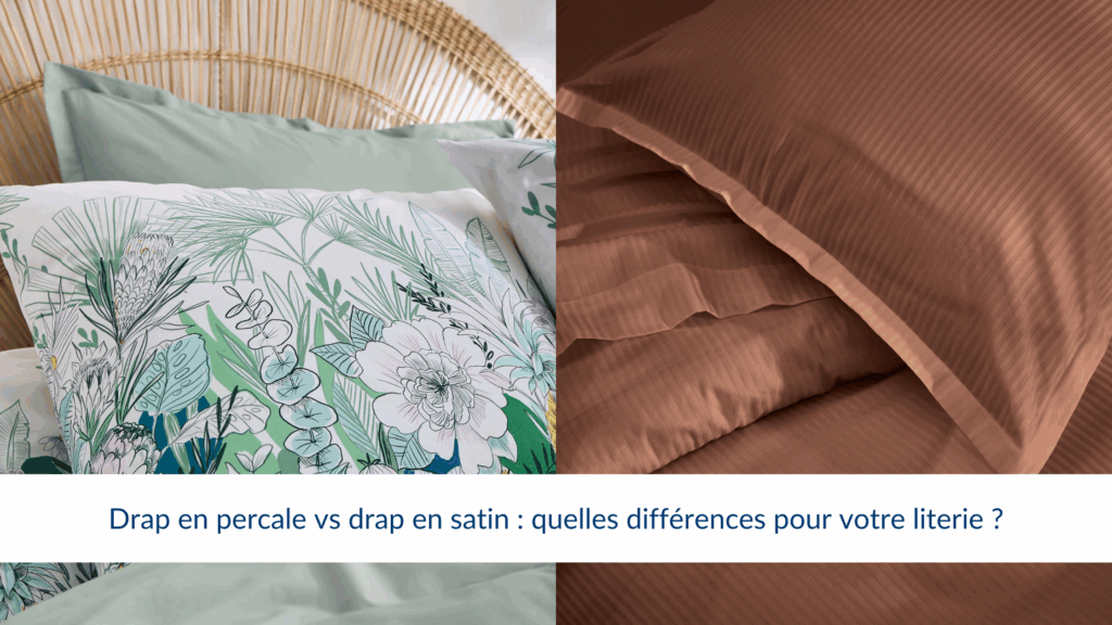 drap en percale vs drap en satin