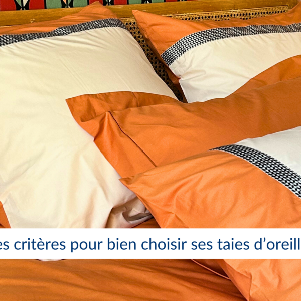 Les critères pour bien choisir ses taies d’oreiller