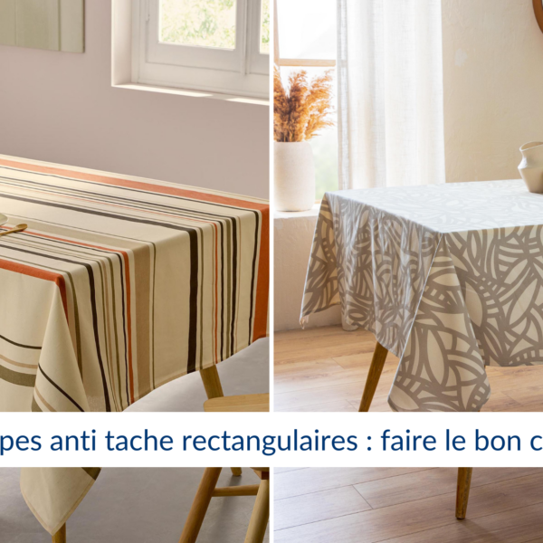 Nappes anti tache rectangulaires faire le bon choix