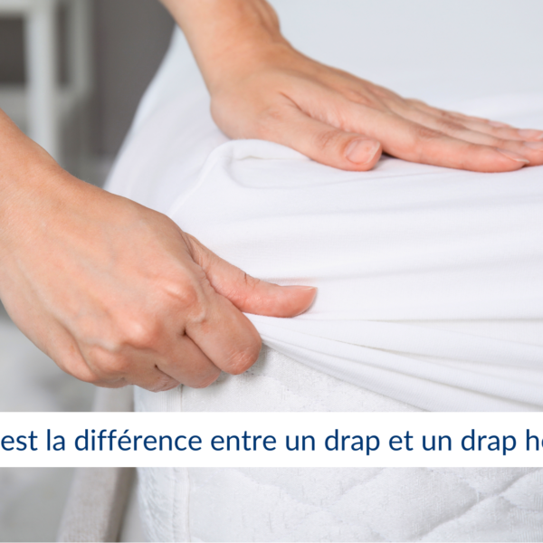 Quelle est la différence entre un drap et un drap housse